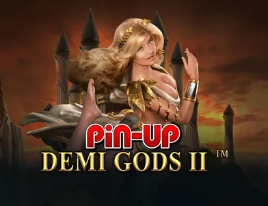 PIN-UP Demi Gods II